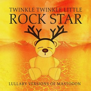 Twinkle Twinkle Little Rock Star - 'Lullaby Versions Of Mastodon' / εξώφυλλο